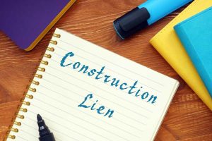 Construction Liens and Litigation: What Contractors Need to Know